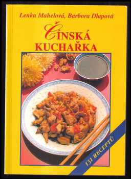 Lenka Mahelová: Čínská kuchařka : 131 receptů