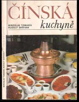 Čínská kuchyně - Miroslav Tomaník, Rudolf Skřivan (1983, Merkur) - ID: 444995