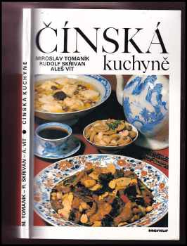 Čínská kuchyně - Aleš Vít, Miroslav Tomaník, Rudolf Skřivan (1990, Merkur) - ID: 978420