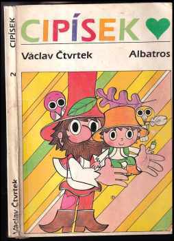 Cipísek : Pro děti od 6 let : Četba pro žáky zákl. škol - Václav Čtvrtek (1984, Albatros) - ID: 832226