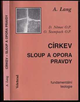 Církev - sloup a opora pravdy : Fundamentální teologie - Odilo Ivan Štampach (1993, Velehrad) - ID: 605383