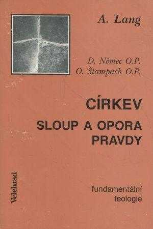 Církev - sloup a opora pravdy : Fundamentální teologie - Odilo Ivan Štampach (1993, Velehrad) - ID: 692848