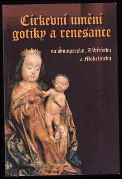 Církevní umění gotiky a renesance na Šumpersku, Zábřežsku a Mohelnicku