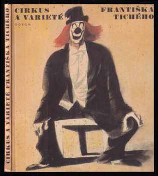 František Dvořák: Cirkus a varieté Františka Tichého