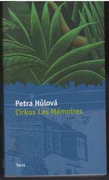 Petra Hůlová: Cirkus Les Mémoires