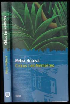 Petra Hůlová: Cirkus Les Mémoires