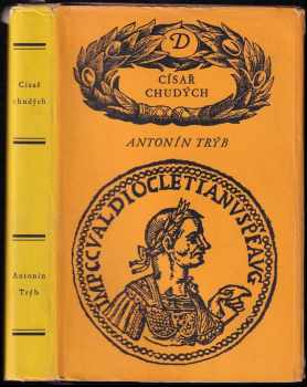 Císař chudých - Antonín Trýb, Gaius Aurelius Valerius Diocletianus (1959, Československý spisovatel) - ID: 175081