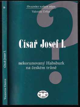 Valentin Urfus: Císař Josef I