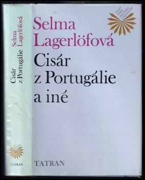 Selma Lagerlöf: Cisár z Portugálie a iné
