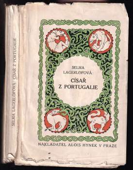 Císař z Portugalie : povídka z Värmlandu - Selma Lagerlöf (1917, Alois Hynek) - ID: 784247