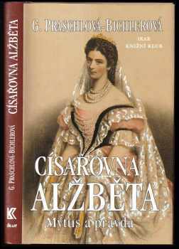 Gabriele Praschl-Bichler: Císařovna Alžběta