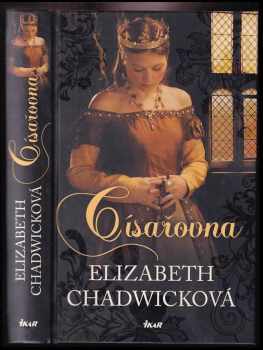 Elizabeth Chadwick: Císařovna
