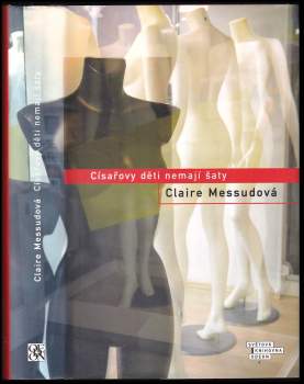 Claire Messud: Císařovy děti nemají šaty