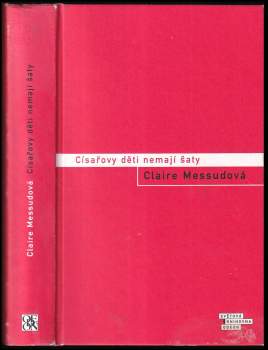 Claire Messud: Císařovy děti nemají šaty