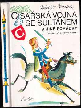 Václav Čtvrtek: Císařská vojna se sultánem a jiné pohádky