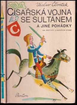 Císařská vojna se sultánem a jiné pohádky na motivy lidových písní