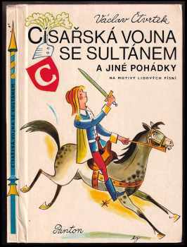 Císařská vojna se sultánem a jiné pohádky na motivy lidových písní - Václav Čtvrtek (1981, Panton) - ID: 331782