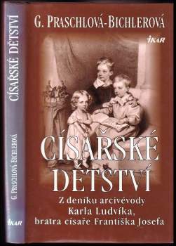 Gabriele Praschl-Bichler: Císařské dětství