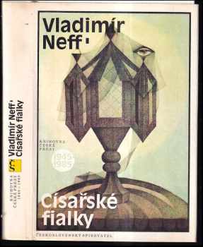 Císařské fialky : 2. díl - Vladimír Neff (1986, Československý spisovatel) - ID: 449942