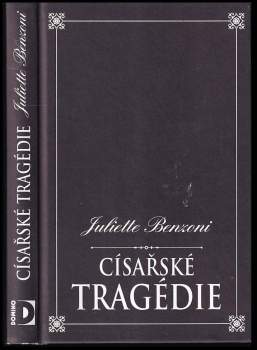 Juliette Benzoni: Císařské tragédie