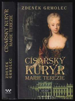 Zdeněk Grmolec: Císařský kurýr Marie Terezie