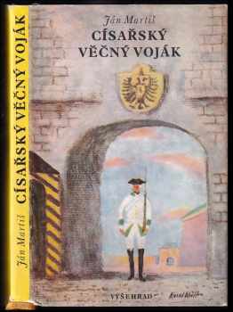 Ve službách čtyř císařů Císařský věčný voják - Ján Martiš (1975, Vyšehrad) - ID: 705033