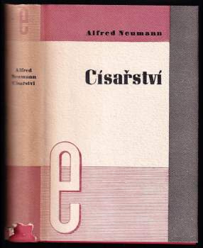 Císařství - PODPIS ALFRED NEUMANN - Alfred Neumann (1936, Evropský literární klub) - ID: 833855