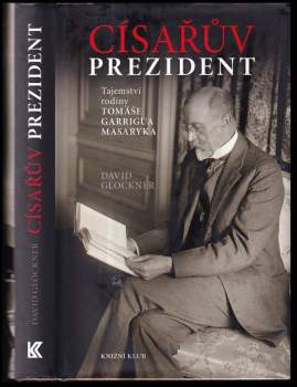 Císařův prezident : tajemství rodiny Tomáše Garrigua Masaryka