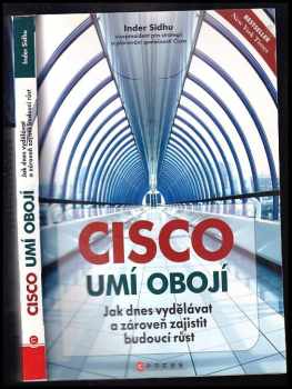 Cisco umí obojí : jak dnes vydělávat a zároveň zajistit budoucí růst