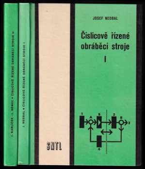 Josef Nedbal: Číslicově řízené obráběcí stroje I + II - pro 3 ročník učebního oboru mechanik : učební text pro čtyřletý obor s maturitou mechanik s odborným zaměřením pro číslicově řízené stroje.