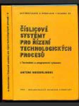 Antoni Niederliński: Číslicové systémy pro řízení technologických procesů