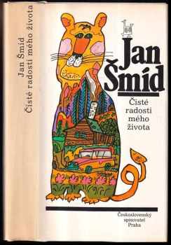 Čisté radosti mého života - Jan Šmíd (1988, Československý spisovatel) - ID: 728459