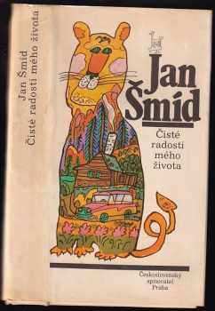 Čisté radosti mého života - Jan Šmíd (1988, Československý spisovatel) - ID: 746066