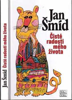 Čisté radosti mého života - Jan Šmíd (2011, Šulc - Švarc) - ID: 1501276