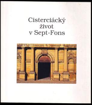 Cisteriácký život v Sept-Fons