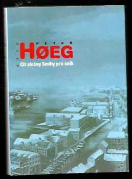 Cit slečny Smilly pro sníh - Peter Høeg (1997, Argo) - ID: 527676