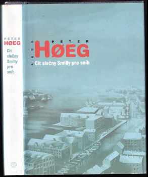 Cit slečny Smilly pro sníh - Peter Høeg (1997, Argo) - ID: 506295
