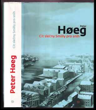Cit slečny Smilly pro sníh - Peter Høeg (2006, Argo) - ID: 1190015