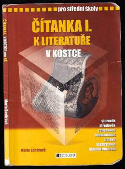 Čítanka I. k Literatuře v kostce : [starověk, středověk, renesance, humanismus, baroko, klasicismus, národní obrození] : pro střední školy