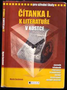 Čítanka I. k Literatuře v kostce : [starověk, středověk, renesance, humanismus, baroko, klasicismus, národní obrození] : pro střední školy