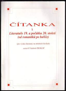 Vladimír Prokop: Čítanka k Literatuře 19. a počátku 20. století (od romantiků po buřiče)