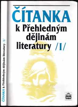 Čítanka k Přehledným dějinám literatury I : výbor z české a světové literatury od nejstarší doby do devadesátých let 19. století : diel 1 - výbor z české a světové literatury od nejstarší doby do devadesátých let 19. století (1998, Státní pedagogické nakladatelství) - ID: 398898