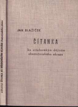 Jan Blažíček: Čítanka ke středověkým dějinám chomutovského okresu