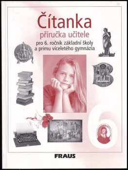 Čítanka : příručka učitele : pro 6. ročník základní školy a primu víceletého gymnázia - Ladislava Lederbuchová, Eva Beránková (2003, Fraus) - ID: 582737