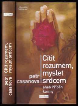 Cítit rozumem, myslet srdcem - Petr Casanova (2019, First Class Publishing) - ID: 706671