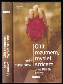 Petr Casanova: Cítit rozumem, myslet srdcem, aneb, Příběh karmy