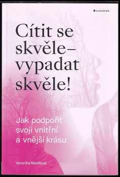 Veronika Marešová: Cítit se skvěle - vypadat skvěle!