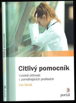 Citlivý pomocník : vysoká citlivost v pomáhajících profesích