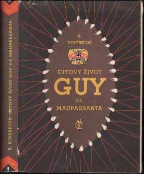 Guy de Maupassant: Citový život Guy de Maupassanta