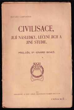 Edward Carpenter: Civilisace, její následky, léčení jich a jiné studie